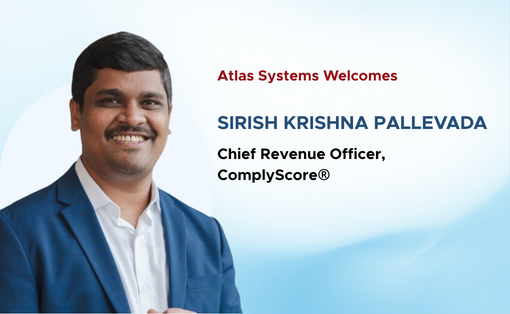 Atlas Systems Appoints Sirish Krishna Pallevada as CRO of ComplyScore® 